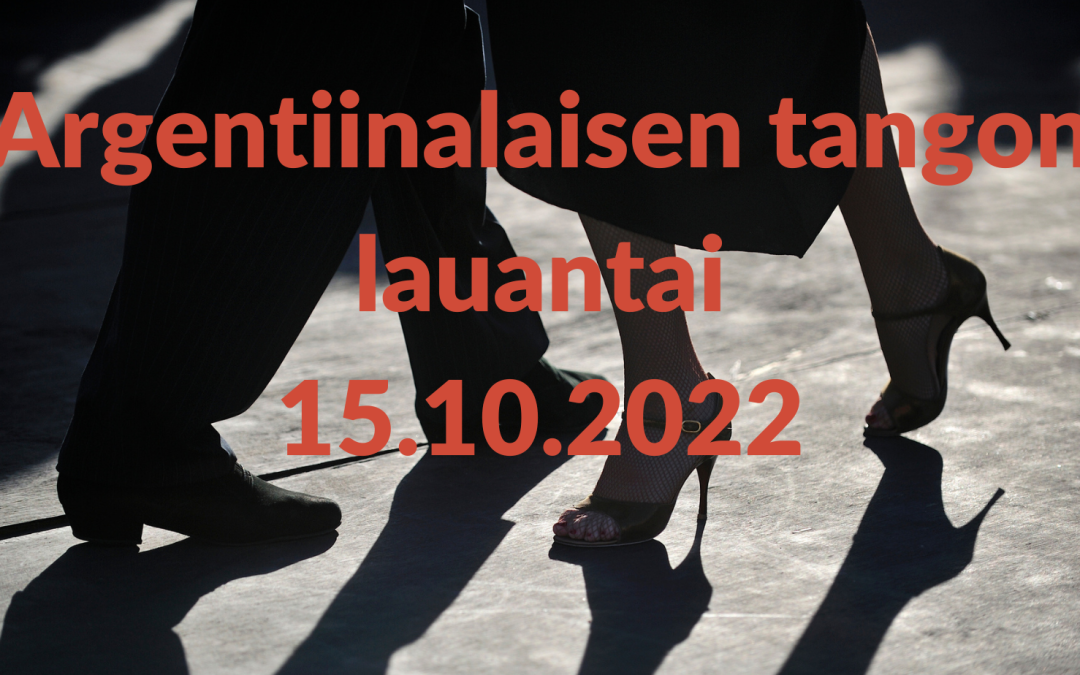 Argentiinalaisen tangon lauantai 15.10.2022